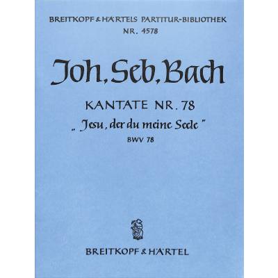 9790004204603 - Kantate 78 Jesu der du meine Seele BWV 78