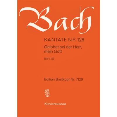9790004204832 - Kantate 129 gelobet sei der Herr mein Gott BWV 129