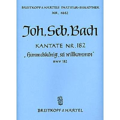 9790004205105 - Kantate 182 Himmelskönig sei willkommen BWV 182