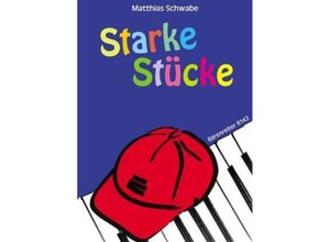 9790006505692 - Starke Stücke Klavier - Matthias Schwabe Kartoniert (TB)