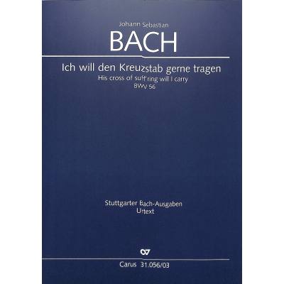 9790007016715 - Kantate 56 Ich will den Kreuzstab gerne tragen BWV 56
