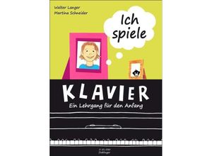 9790012201779 - Ich spiele Klavier - ein Lehrgang für den Anfang - Walter Langer Martina Schneider Geheftet