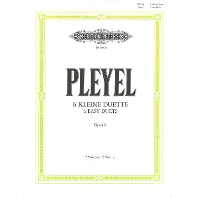 9790014006372 - 6 kleine Duette für 2 Violinen op 8 - Ignaz Josef Pleyel Geheftet 9790014006372 - 6 kleine Duette für 2 Violinen op 8 - Ignaz Josef Pleyel Geheftet