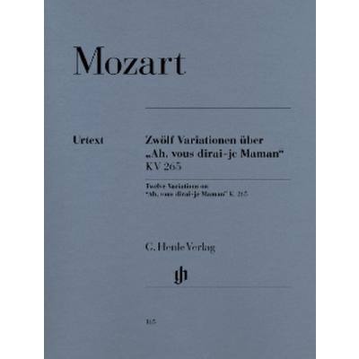 9790201801650 - G Henle Urtext-Ausgabe   Wolfgang Amadeus Mozart - 12 Variationen über Ah vous dirai-je Maman KV 265 - vous dirai-je Maman KV 265 Wolfgang Amadeus Mozart - 12 Variationen über Ah Kartoniert (TB)