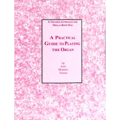 9790220905827 - A graded anthology for organ 1 | A practical guide to playing the organ