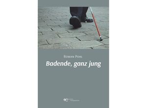 9791220109987 - BADENDE GANZ JUNG - Roman Pohl Taschenbuch