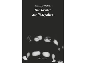 9791220144599 - DIE TOCHTER DES PÄDOPHILEN - Tamara Demontis Kartoniert (TB)